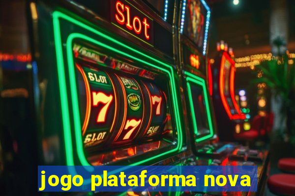 jogo plataforma nova